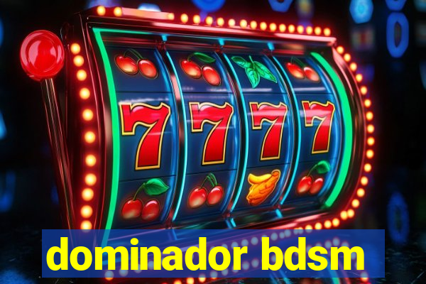 dominador bdsm